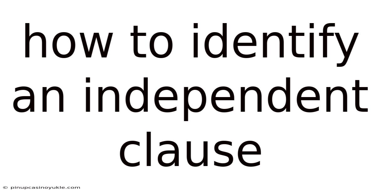 How To Identify An Independent Clause