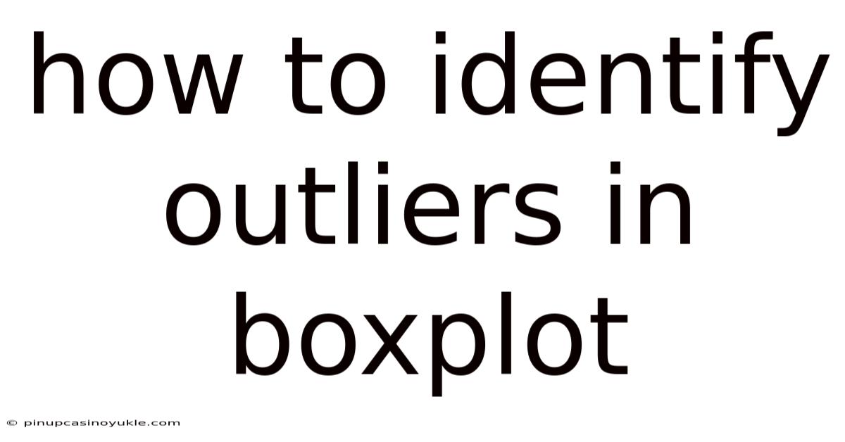 How To Identify Outliers In Boxplot
