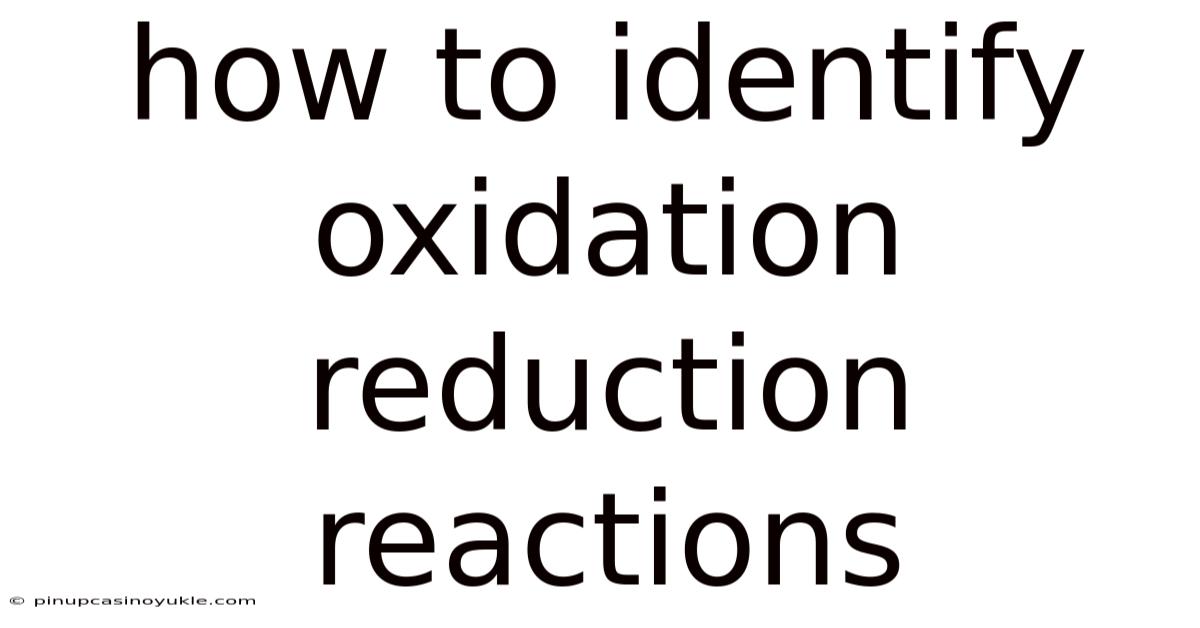 How To Identify Oxidation Reduction Reactions