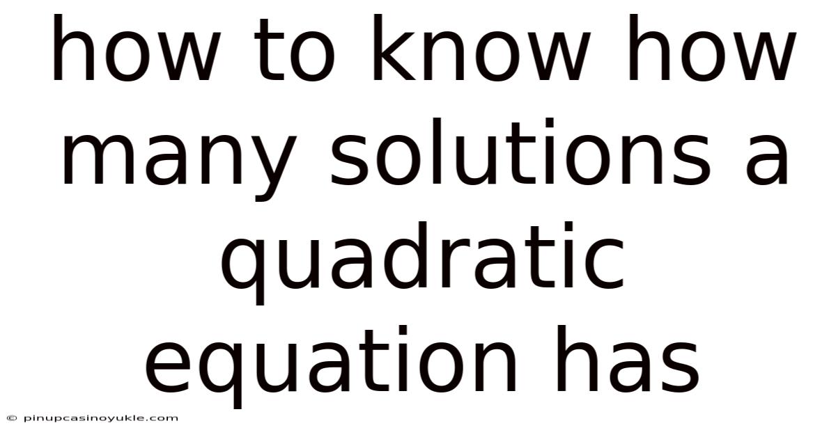 How To Know How Many Solutions A Quadratic Equation Has