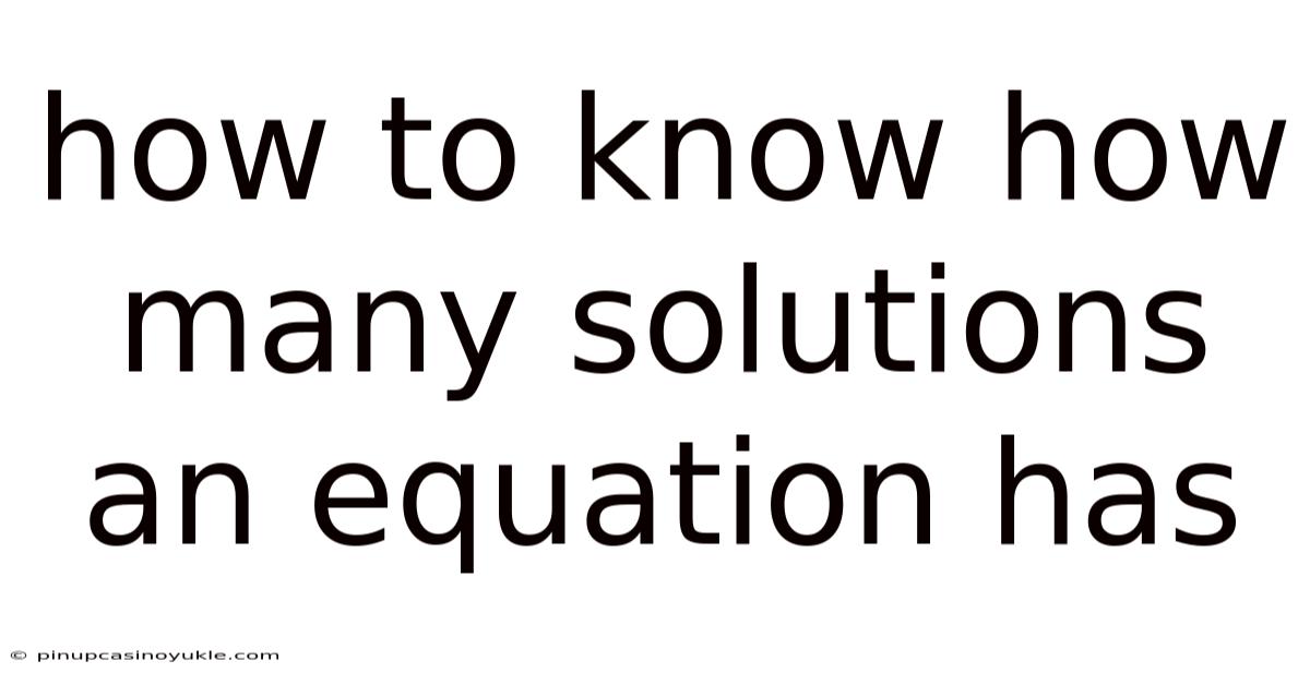 How To Know How Many Solutions An Equation Has