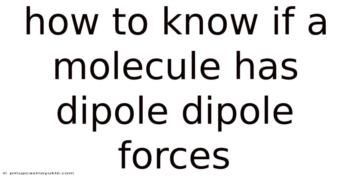 How To Know If A Molecule Has Dipole Dipole Forces