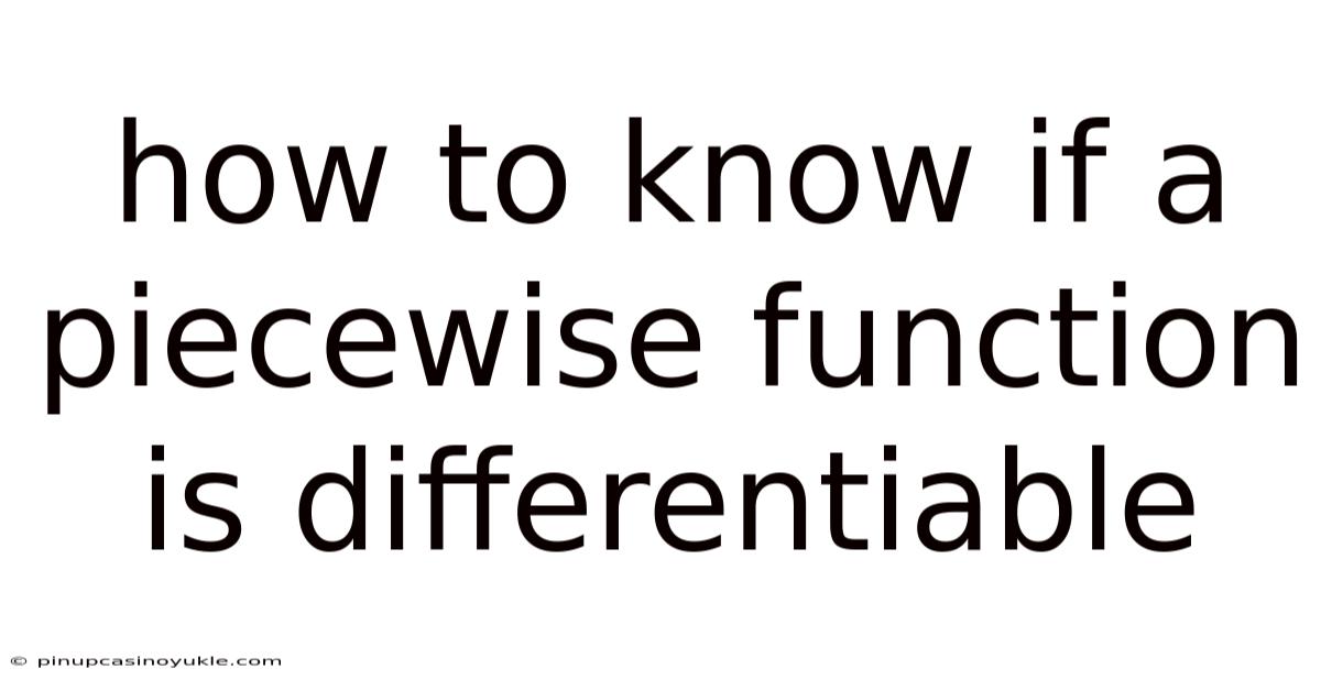 How To Know If A Piecewise Function Is Differentiable