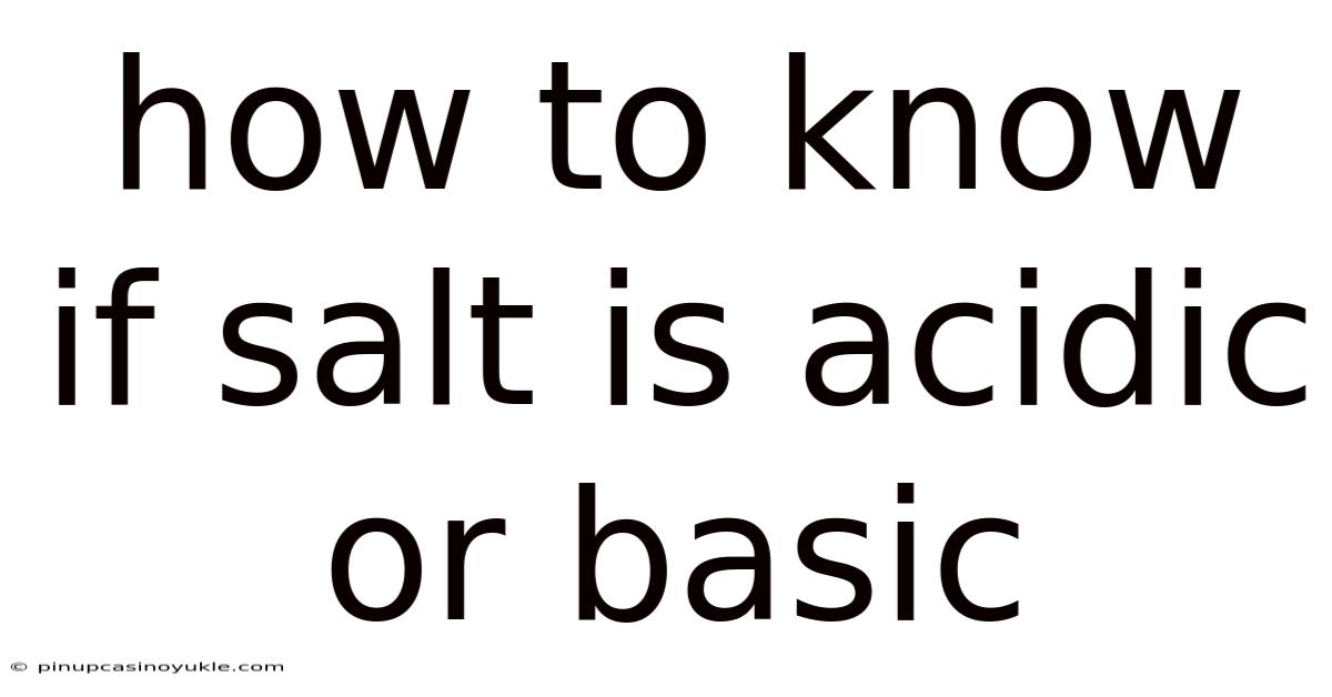 How To Know If Salt Is Acidic Or Basic