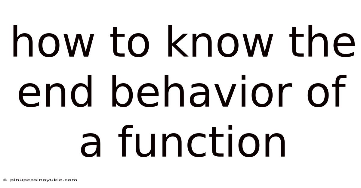 How To Know The End Behavior Of A Function