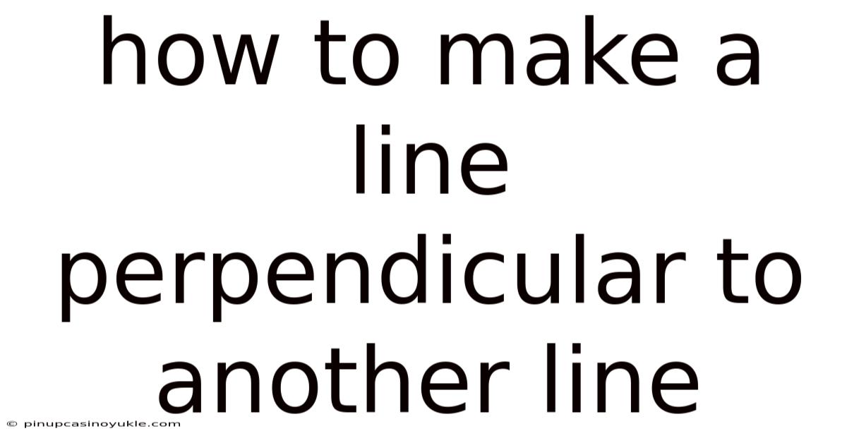 How To Make A Line Perpendicular To Another Line