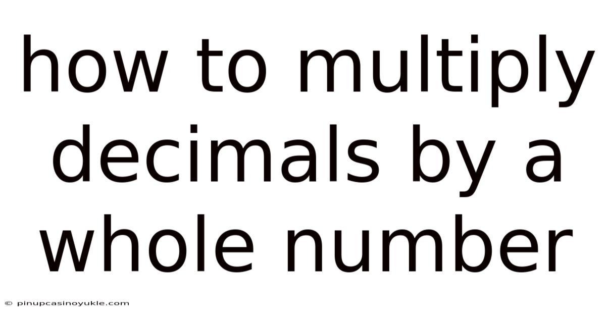 How To Multiply Decimals By A Whole Number