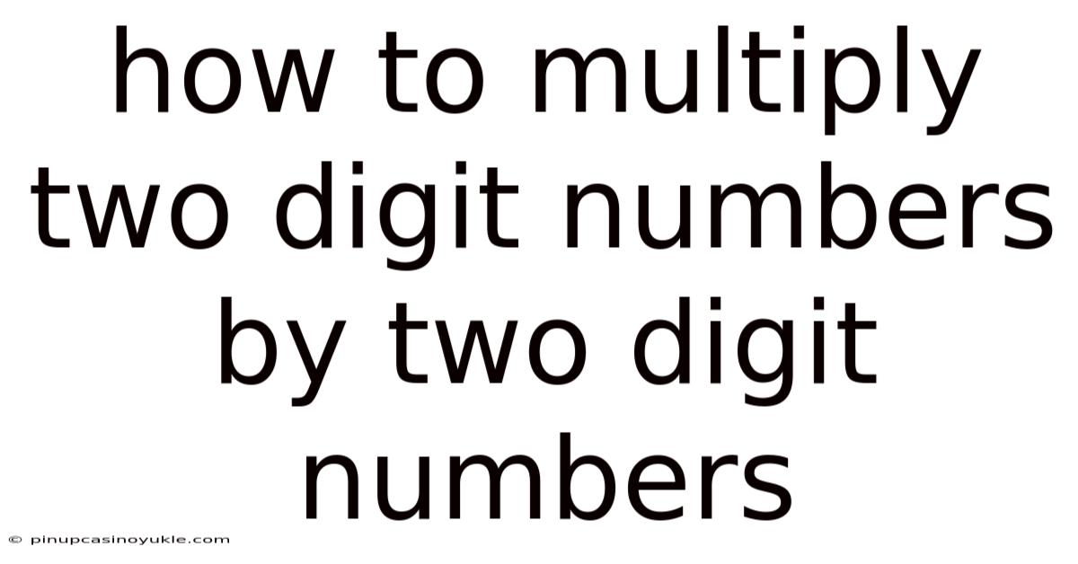 How To Multiply Two Digit Numbers By Two Digit Numbers
