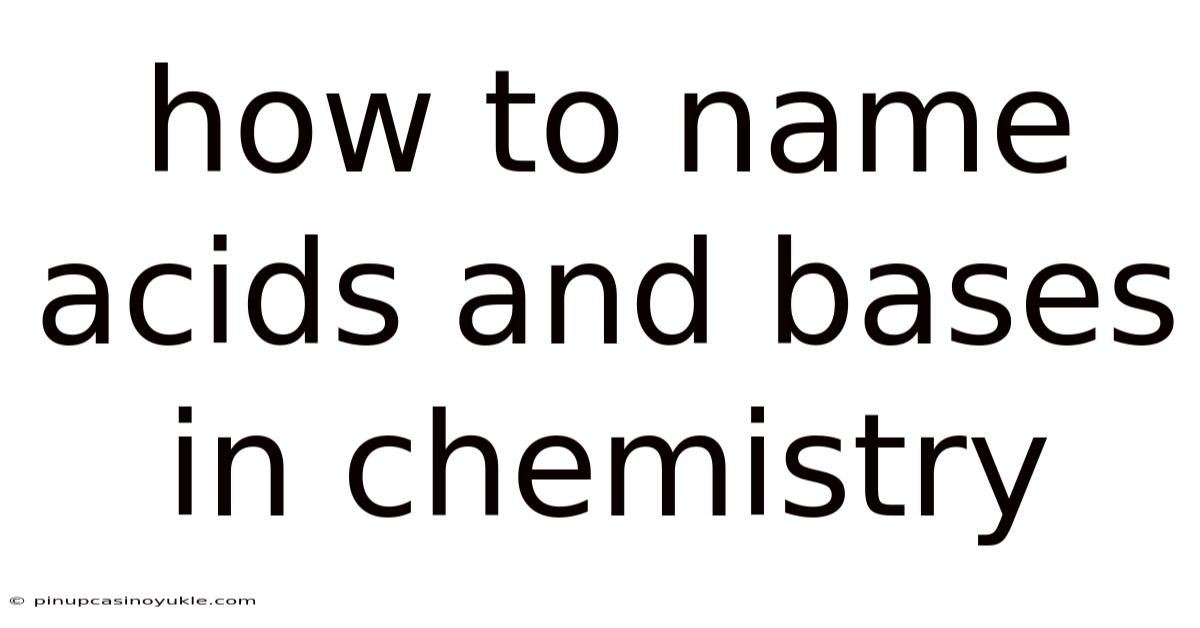 How To Name Acids And Bases In Chemistry