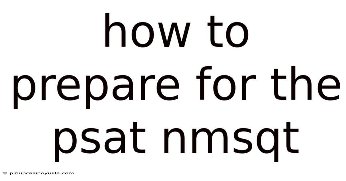 How To Prepare For The Psat Nmsqt
