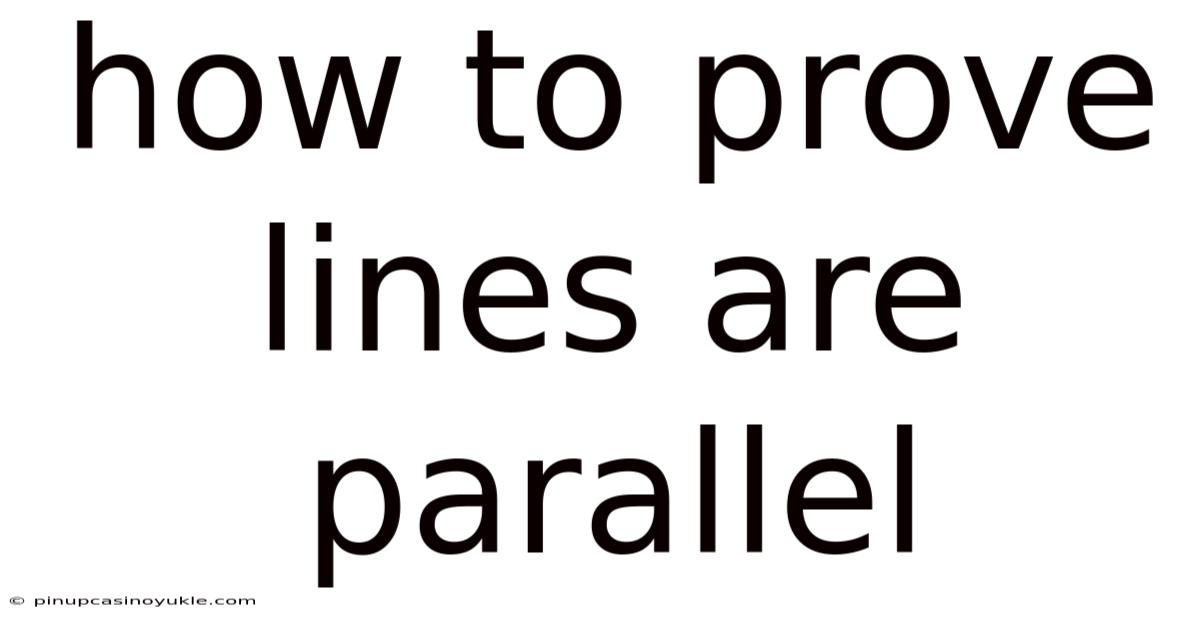 How To Prove Lines Are Parallel