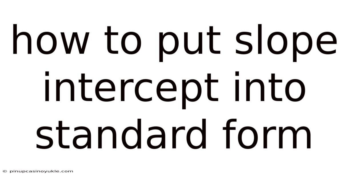 How To Put Slope Intercept Into Standard Form