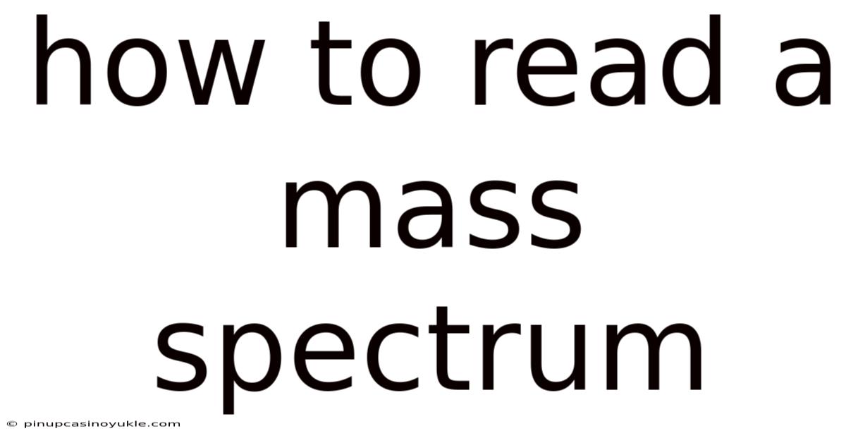 How To Read A Mass Spectrum