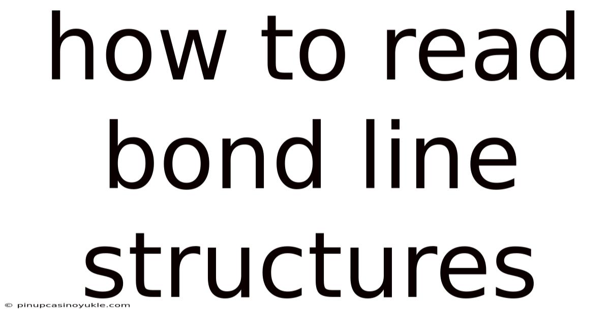 How To Read Bond Line Structures