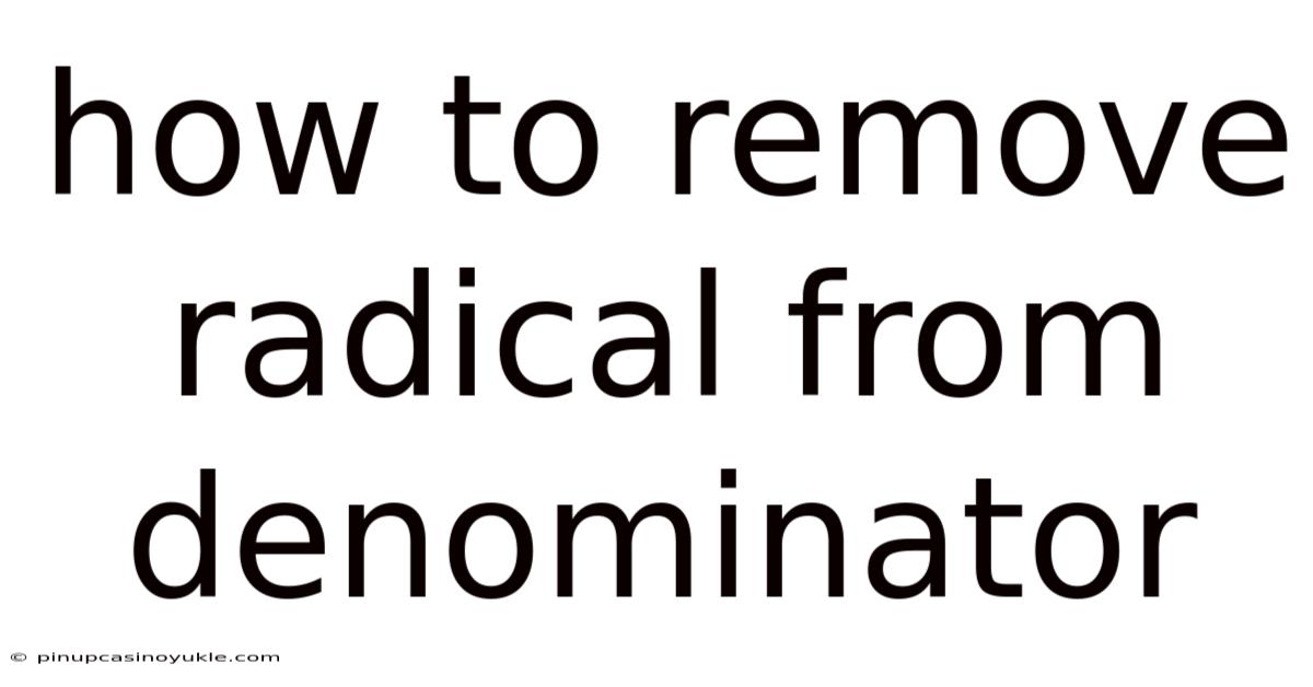 How To Remove Radical From Denominator