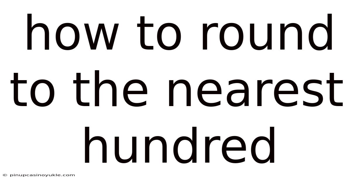 How To Round To The Nearest Hundred