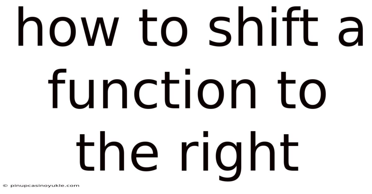 How To Shift A Function To The Right