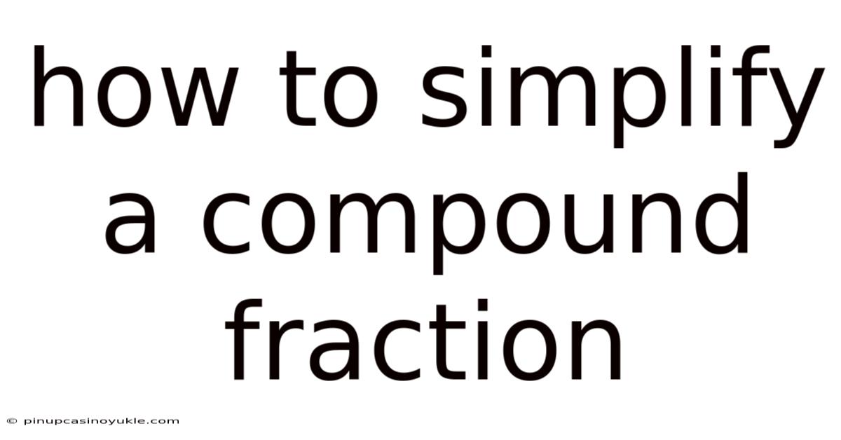 How To Simplify A Compound Fraction