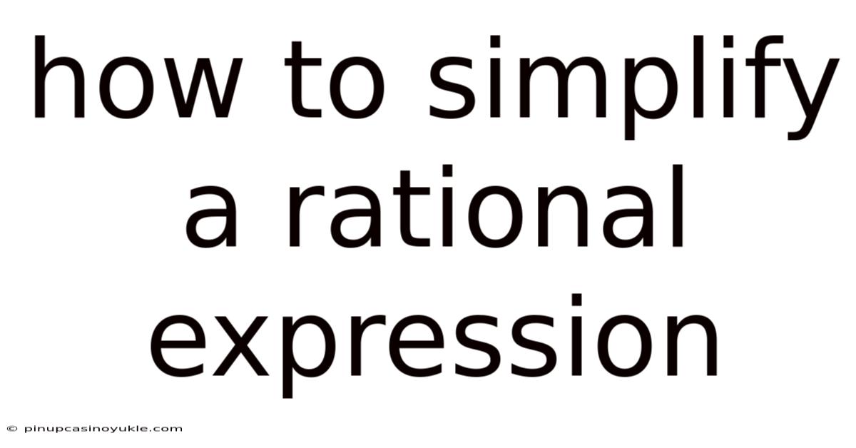 How To Simplify A Rational Expression