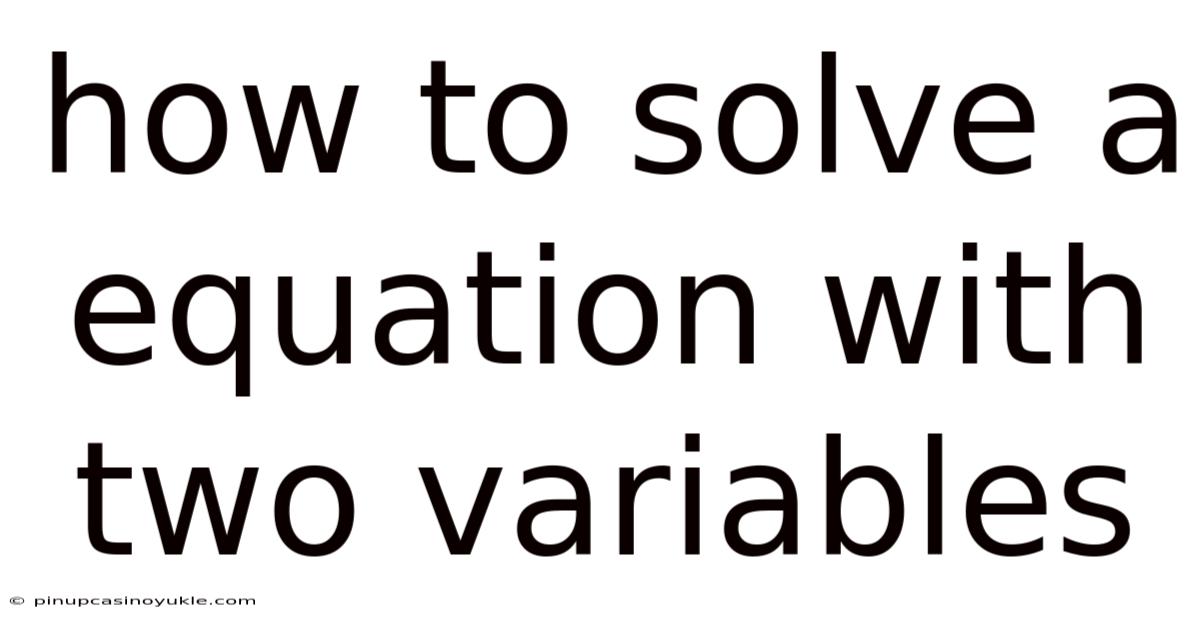 How To Solve A Equation With Two Variables