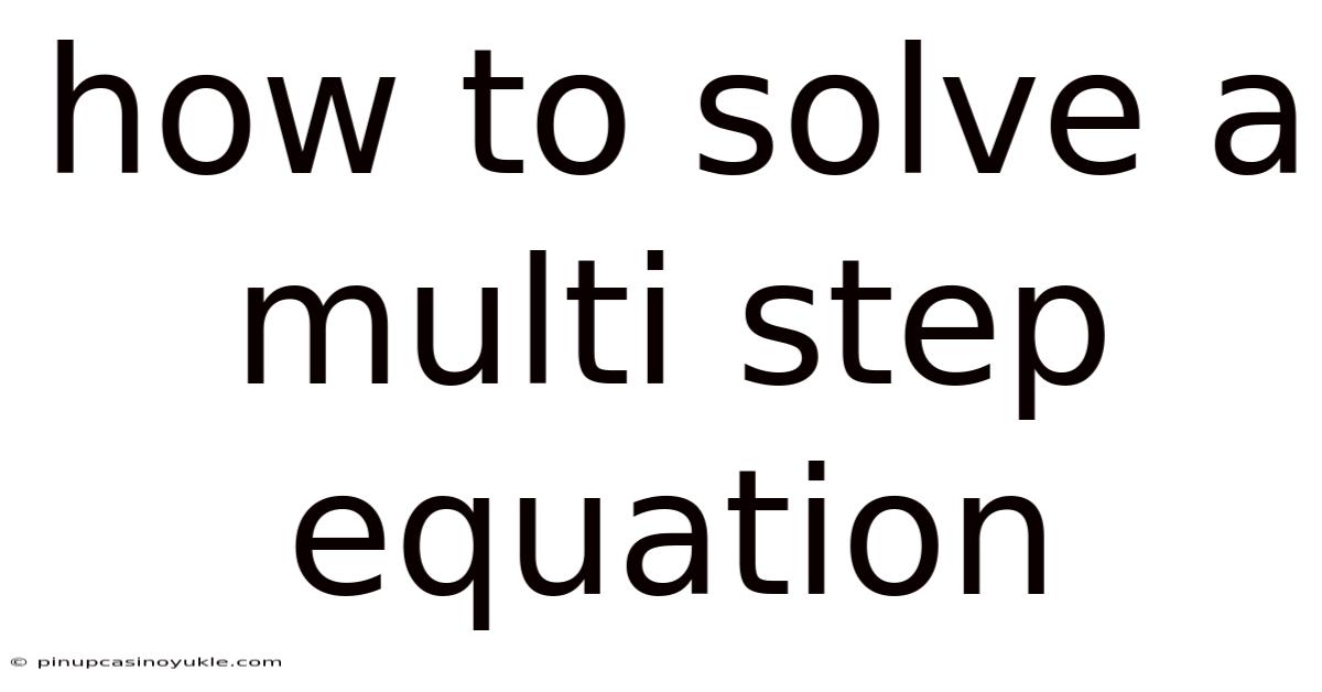 How To Solve A Multi Step Equation