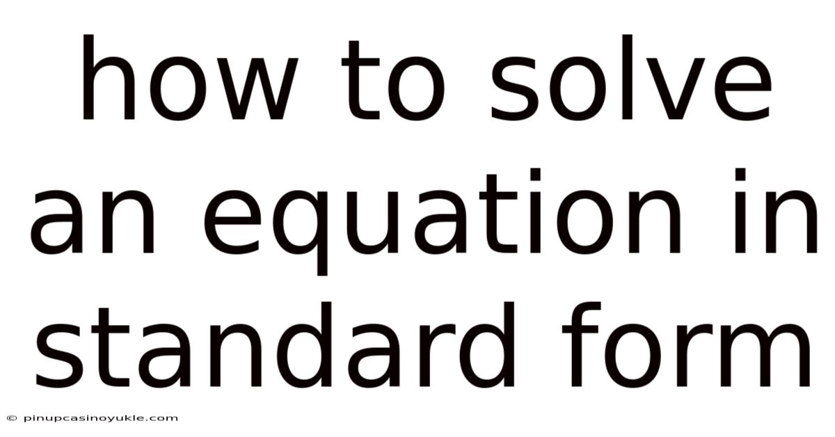 How To Solve An Equation In Standard Form