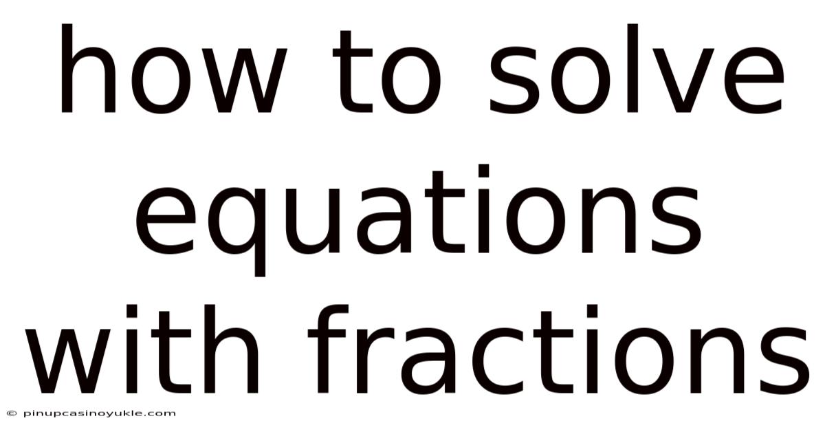 How To Solve Equations With Fractions