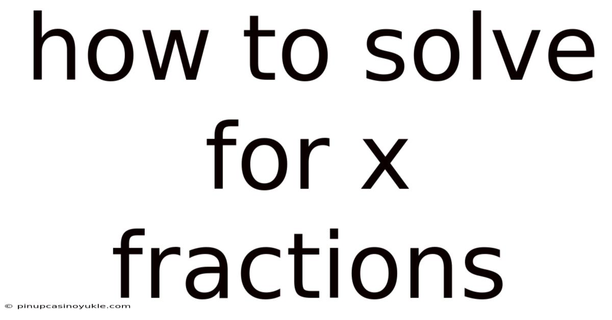 How To Solve For X Fractions