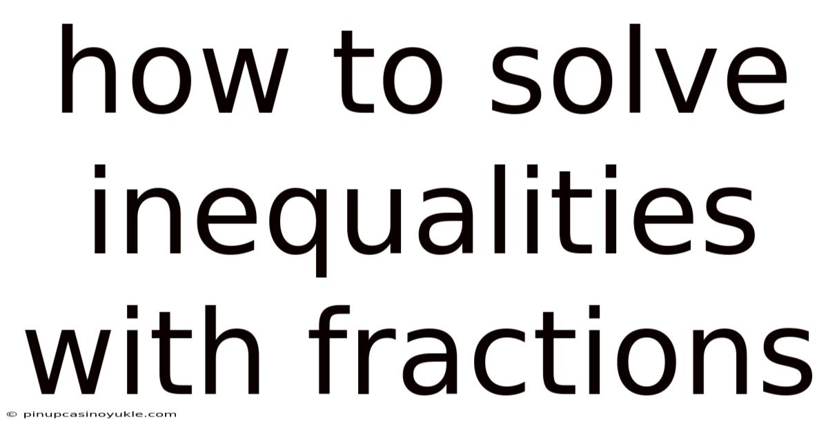 How To Solve Inequalities With Fractions