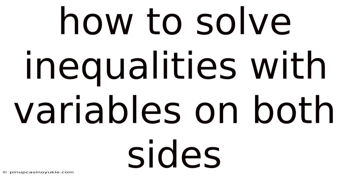 How To Solve Inequalities With Variables On Both Sides