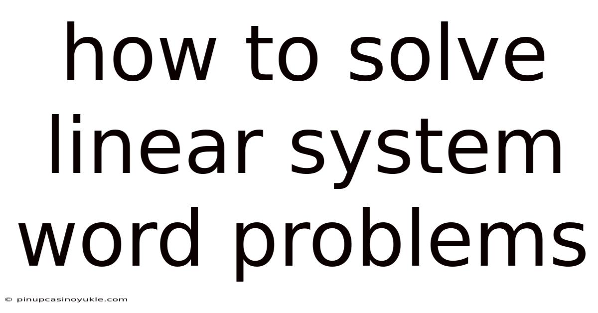 How To Solve Linear System Word Problems