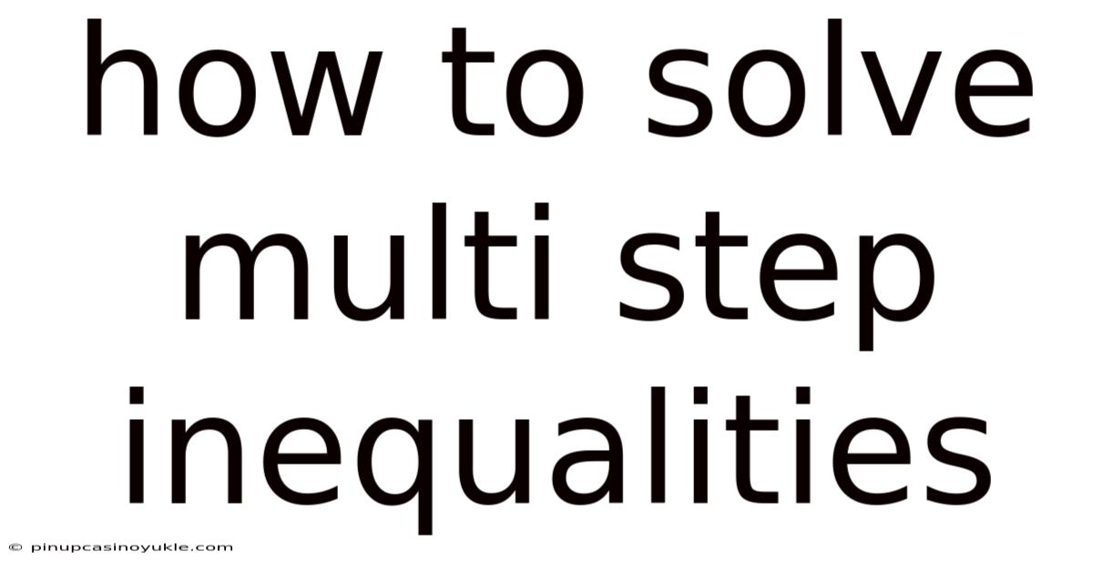 How To Solve Multi Step Inequalities