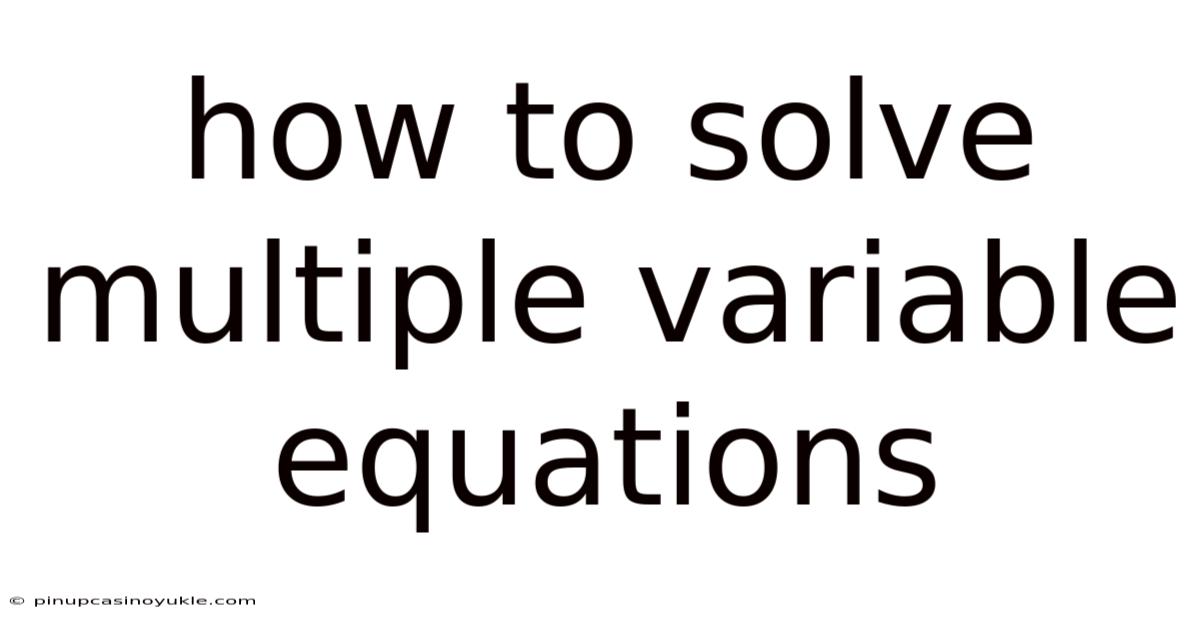 How To Solve Multiple Variable Equations