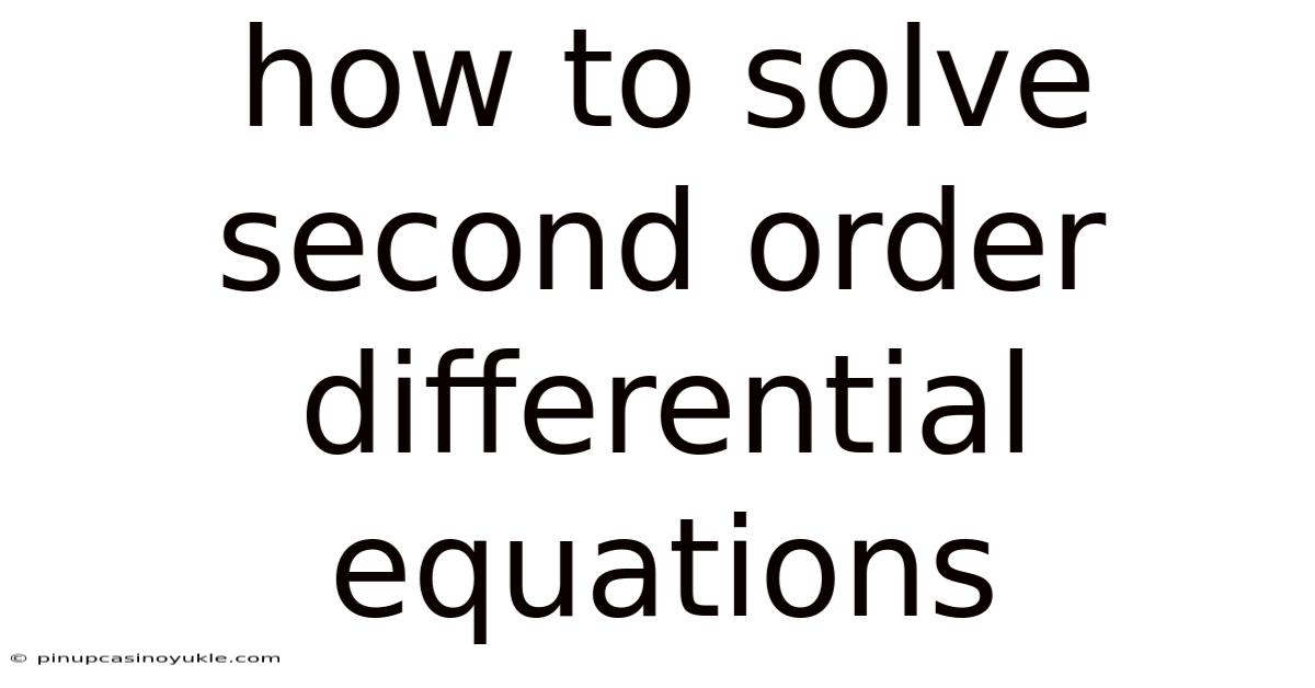 How To Solve Second Order Differential Equations