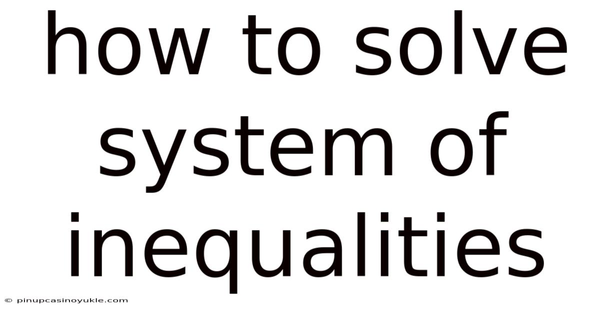How To Solve System Of Inequalities