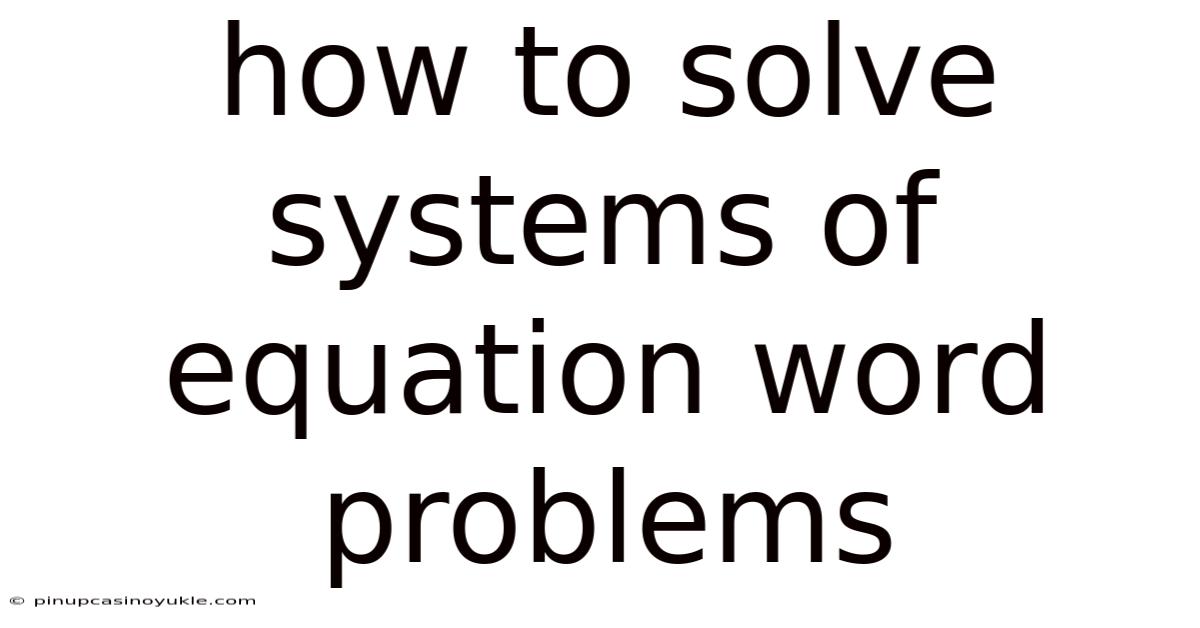 How To Solve Systems Of Equation Word Problems