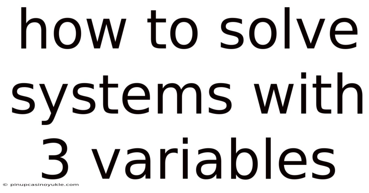How To Solve Systems With 3 Variables