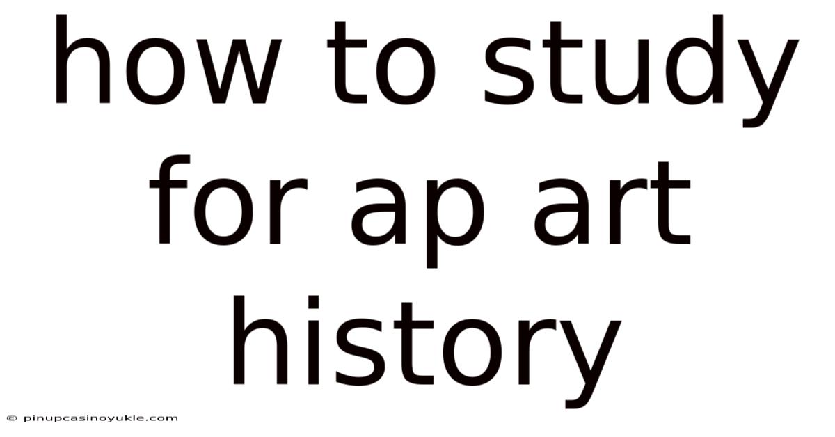 How To Study For Ap Art History