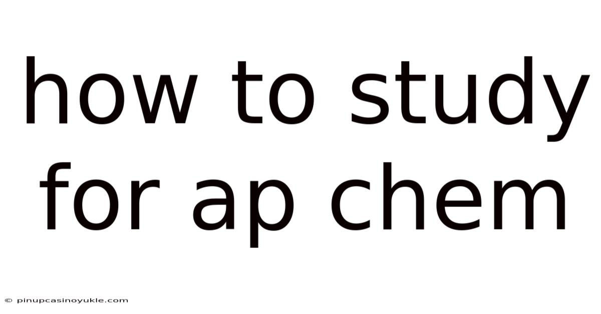 How To Study For Ap Chem