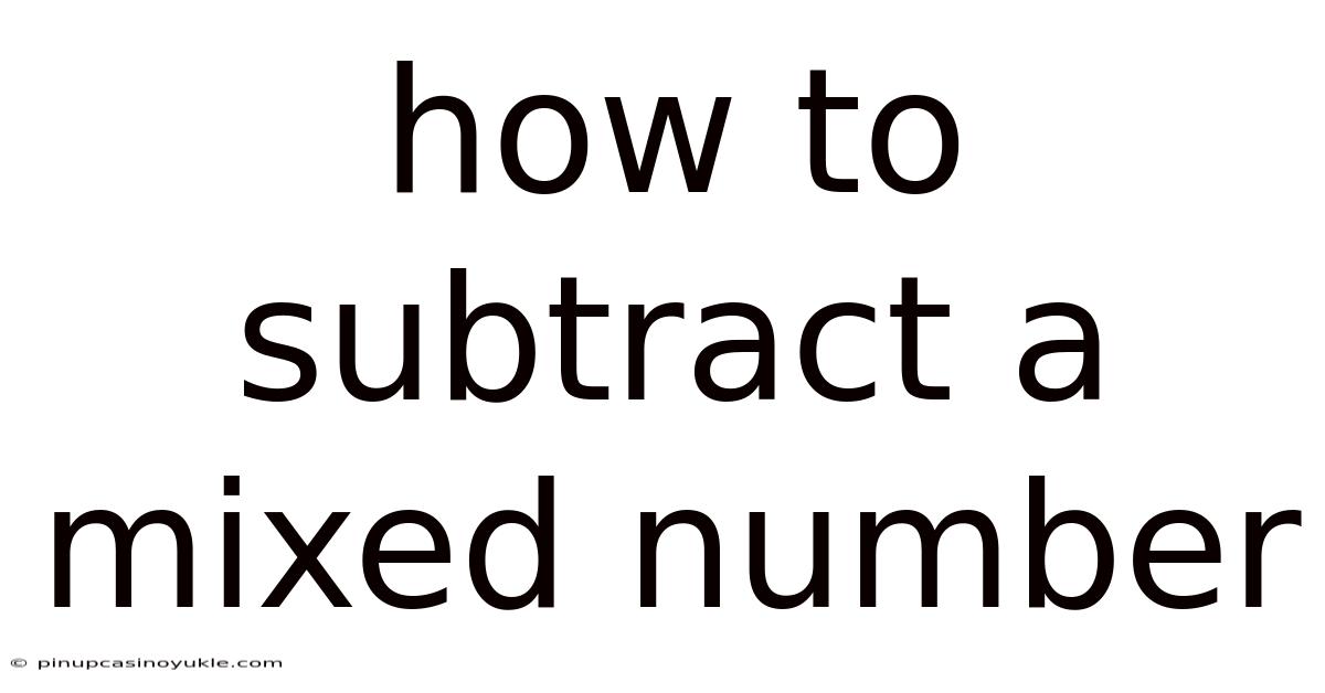 How To Subtract A Mixed Number