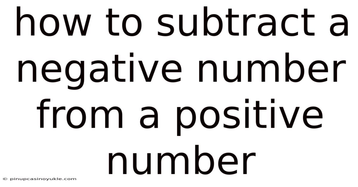 How To Subtract A Negative Number From A Positive Number