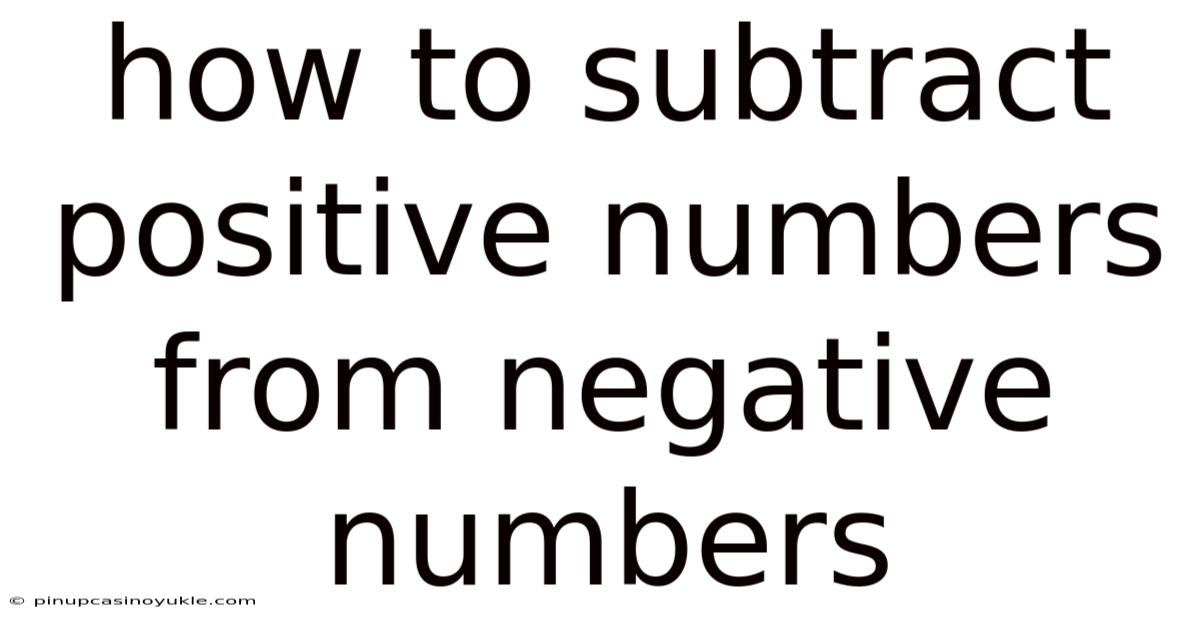 How To Subtract Positive Numbers From Negative Numbers