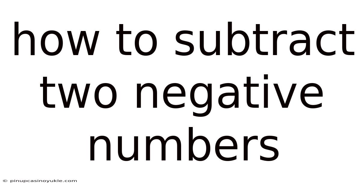 How To Subtract Two Negative Numbers
