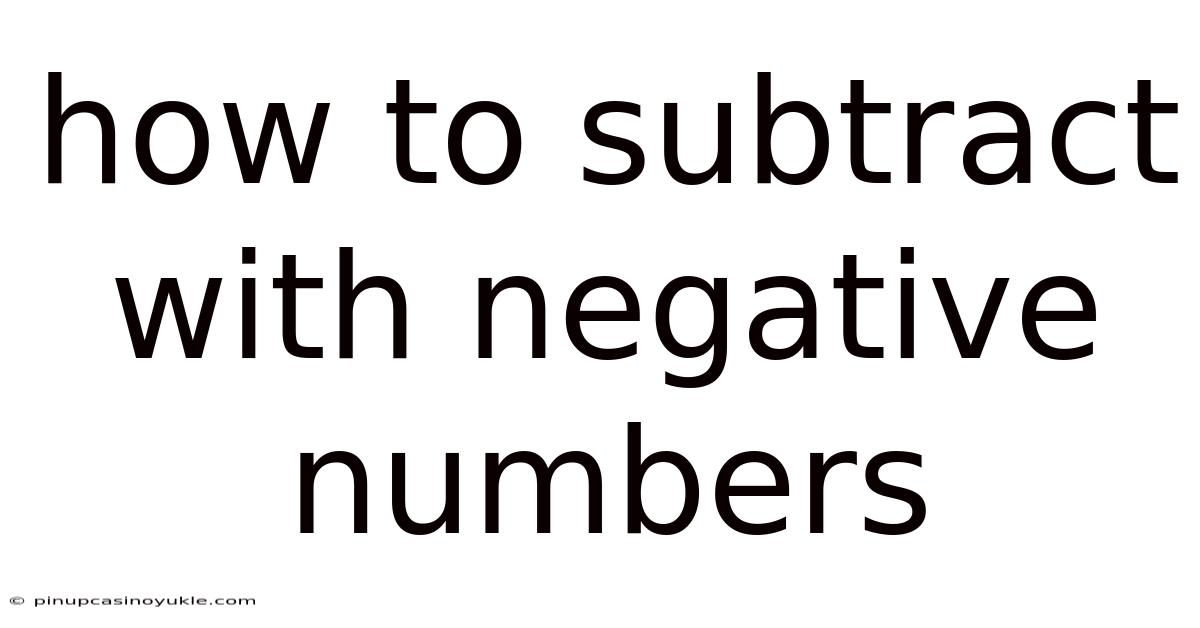 How To Subtract With Negative Numbers