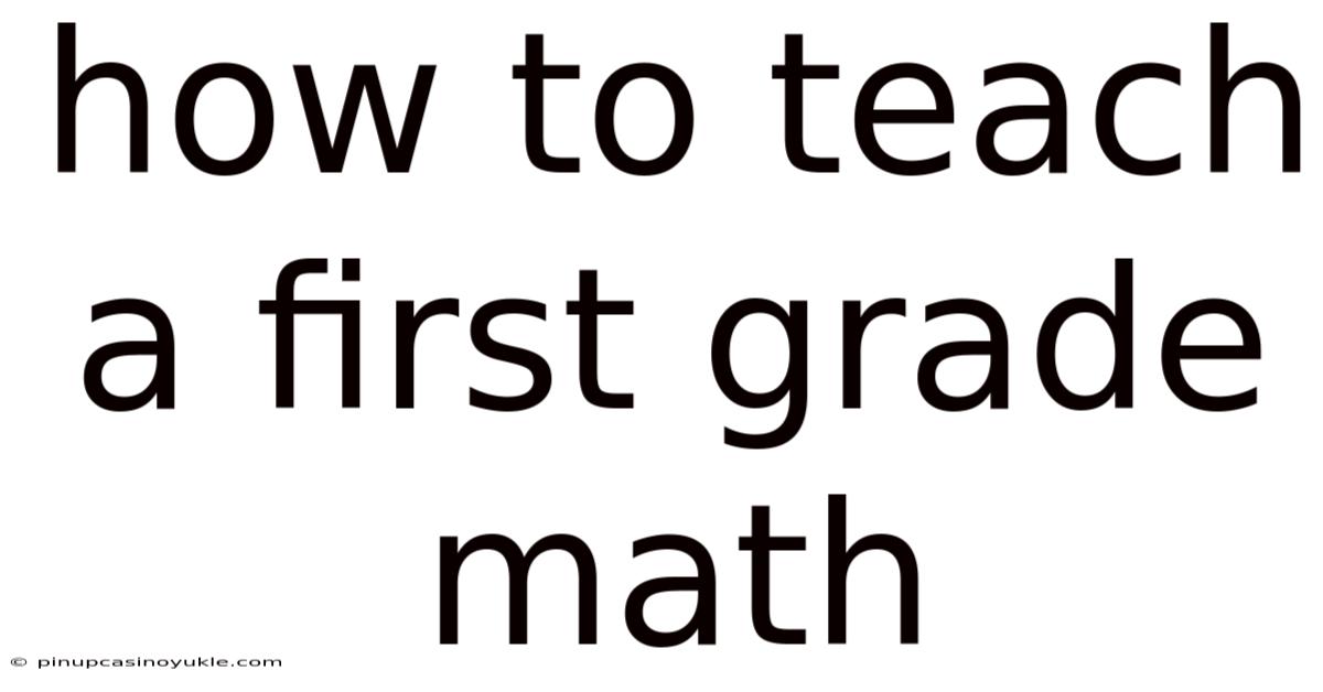 How To Teach A First Grade Math