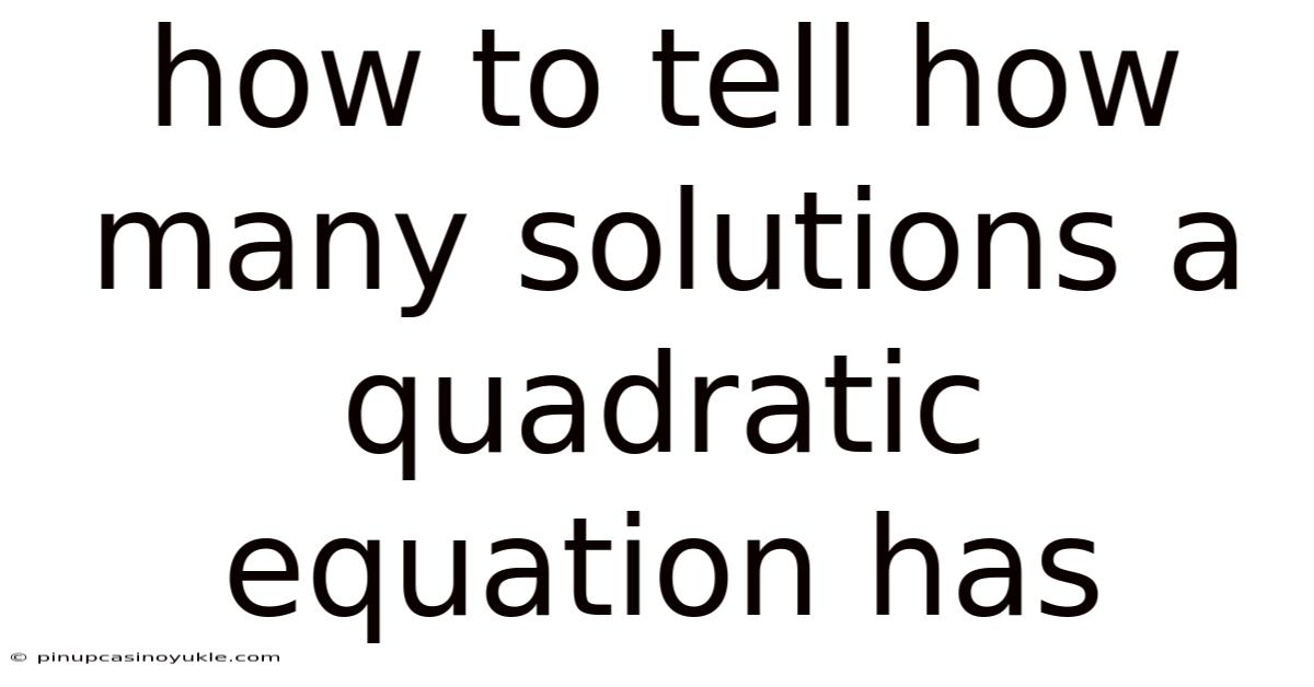 How To Tell How Many Solutions A Quadratic Equation Has