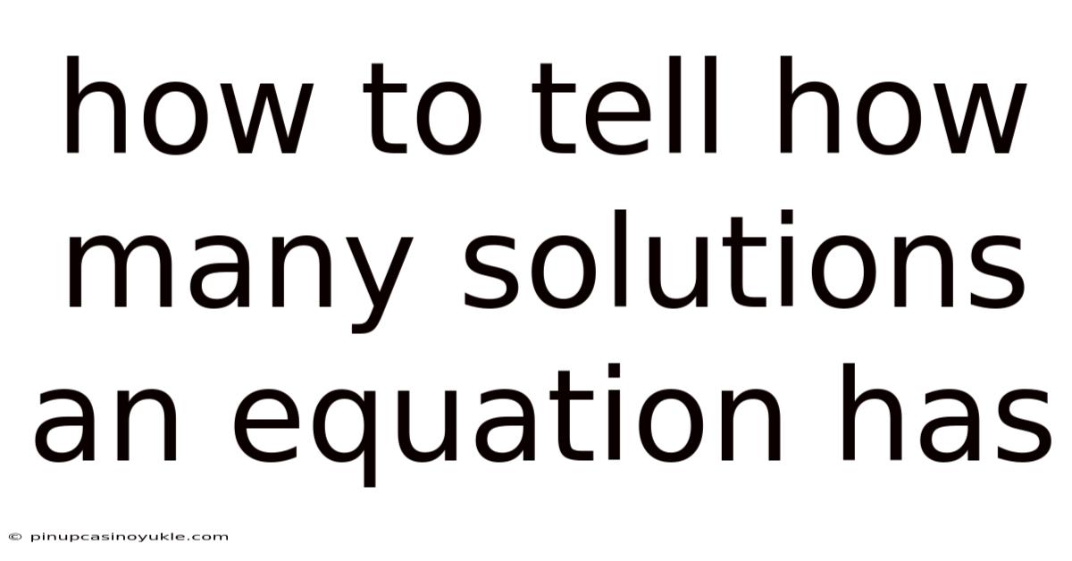 How To Tell How Many Solutions An Equation Has