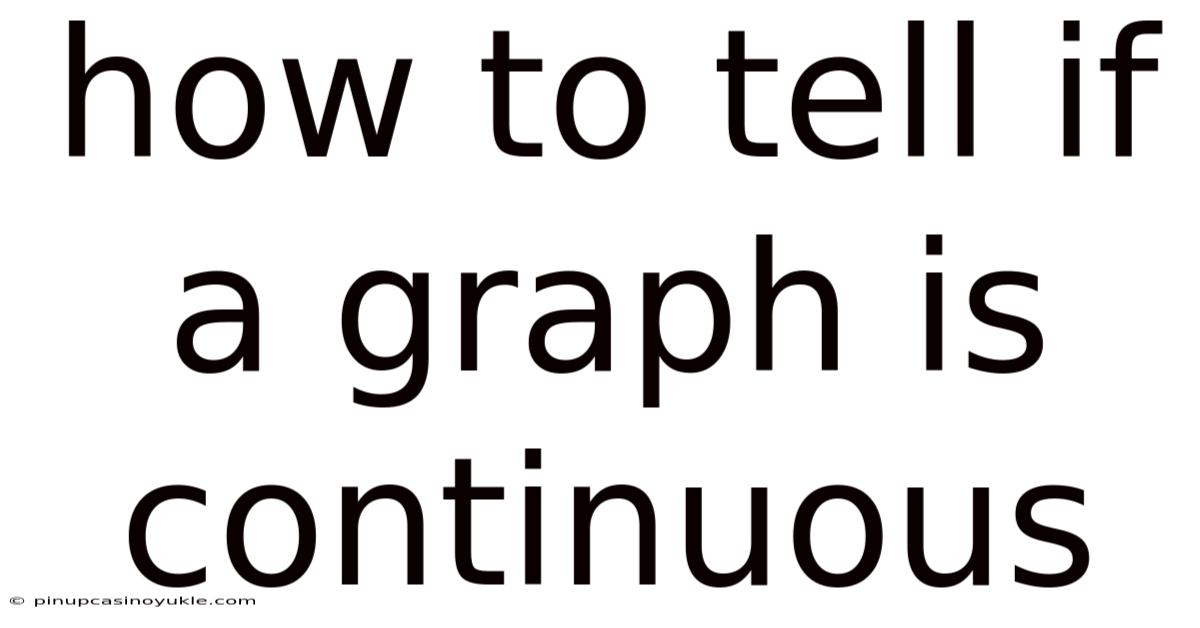 How To Tell If A Graph Is Continuous
