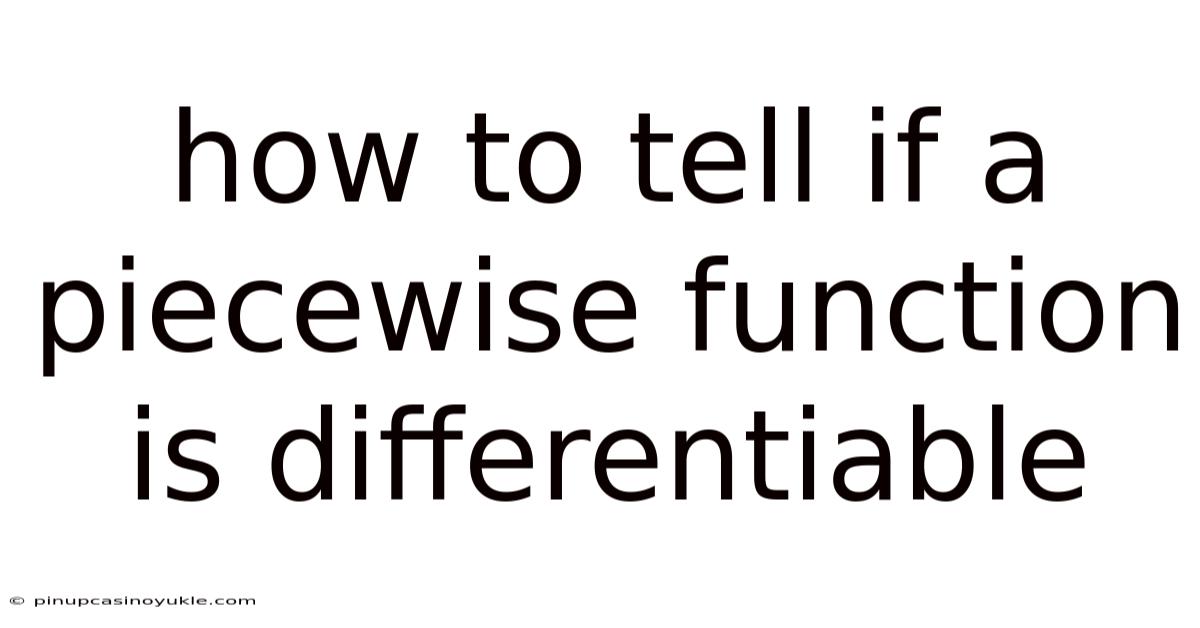 How To Tell If A Piecewise Function Is Differentiable