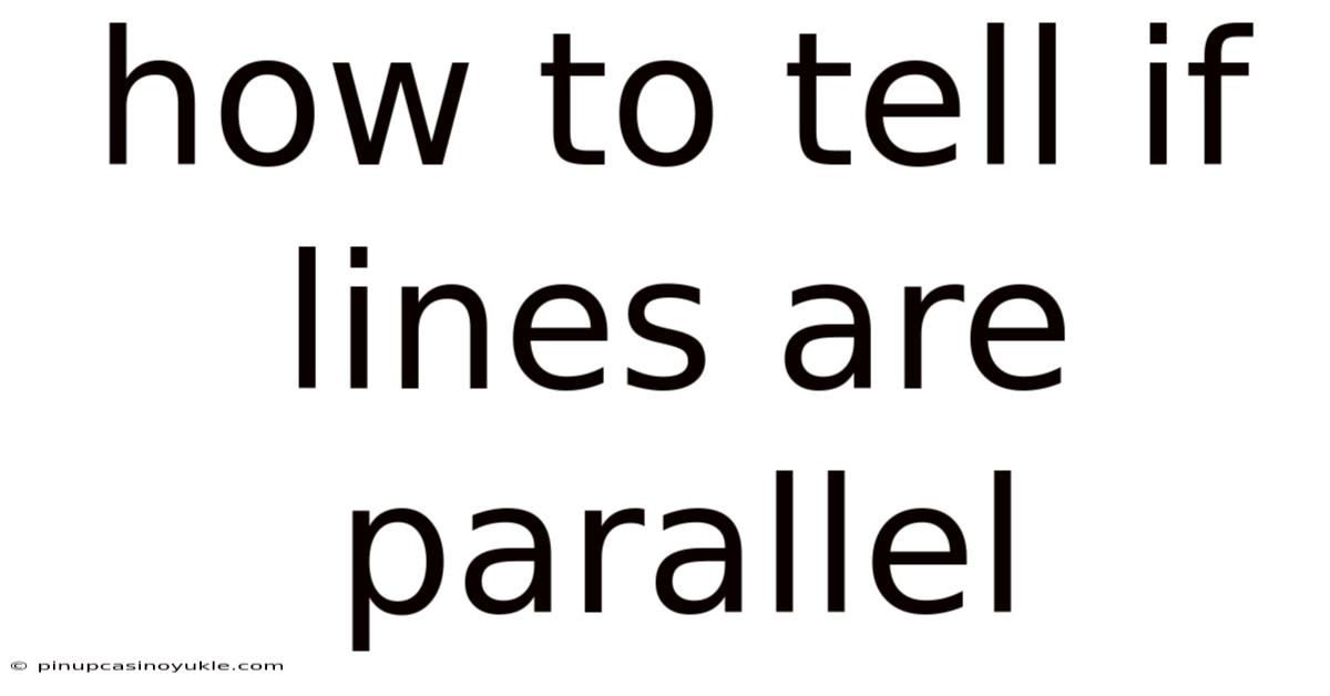 How To Tell If Lines Are Parallel